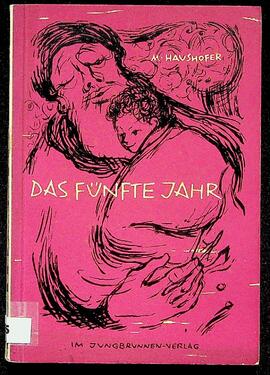 Haushofer, Marlen: Das Fünfte Jahr. Erzählung, Wien 1952.
