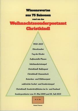 Thanner, Roland: Wissenswertes aus 75 Saisonen rund um das Weihnachtssonderpostamt Christkindl, 3...