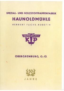 Fuchs-Robetin, Herbert: 50 Jahre Spezial- und Holzstoffpappenfabik Haunoldm&uuml;hle (1908-1958), Ober...